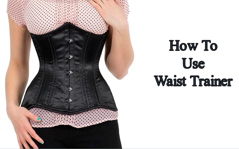 how-to-use-a-waist-trainer-choose-waist-trainer