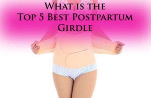 What is the Top 5 Best Postpartum Girdle