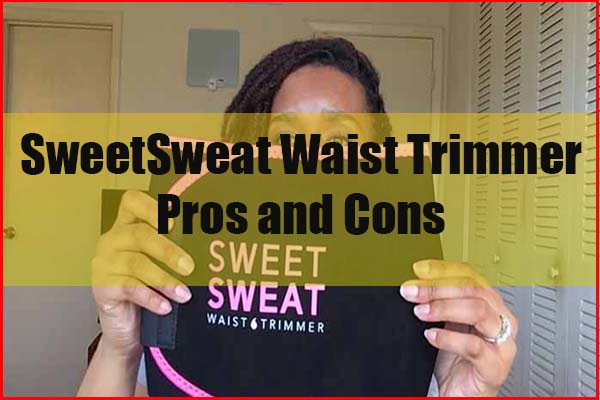 Sweet Sweat Waist Trainer Pros and Cons