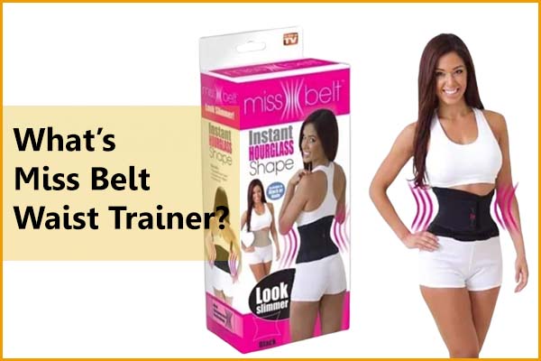 What is Miss Belt waist trainer