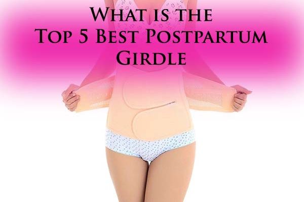 What is the Top 5 Best Postpartum Girdle