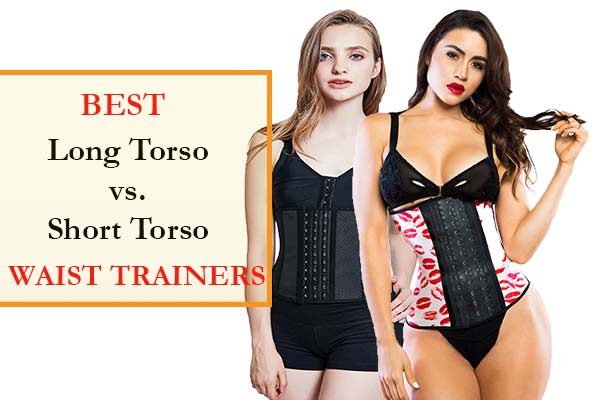 Best Short Torso vs Long Torso Waist Trainers