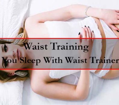 can you sleep with a waist trainer - waist training