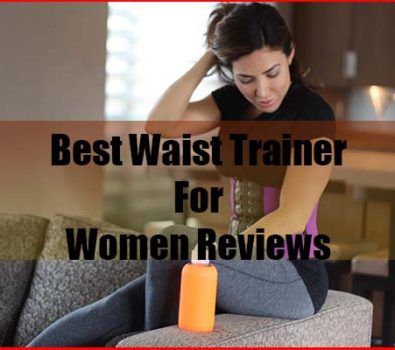 Top five Best Waist Trainer for Women Reviews