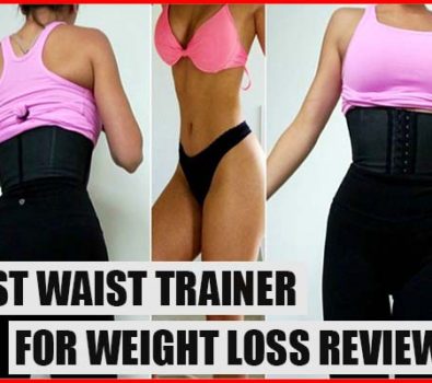 Best Waist Trainer for Weight Loss Reviews