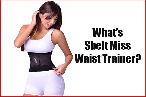 What is a waist trainer Sbelts Miss