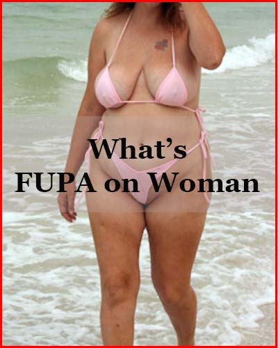 What is a FUPA on woman