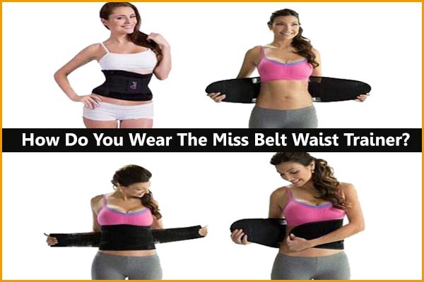 Two Steps - How do you wear the Miss Belt waist trainer